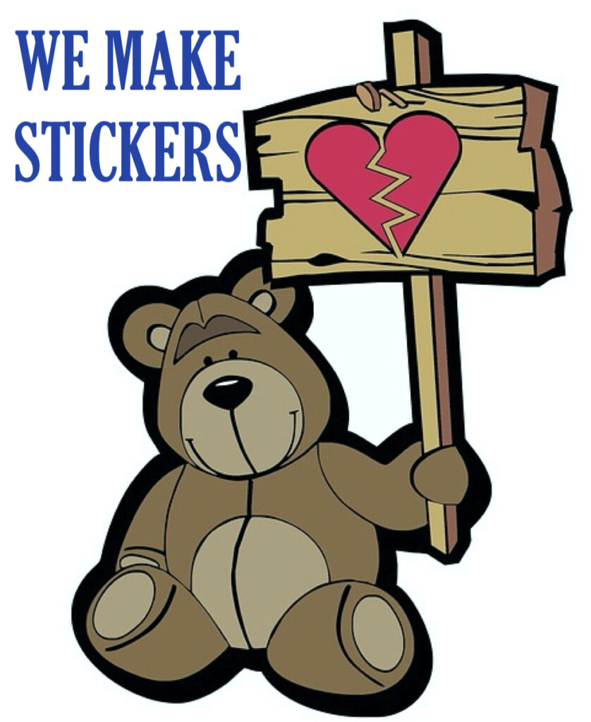 We make all kinds of stickers